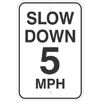 12"x 18" Aluminum Slow Down 5 MPH paking sign